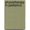 Physiotherapy in Pediatrics door Roberta B. Shepherd