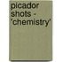 Picador Shots - 'Chemistry'