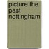 Picture The Past Nottingham
