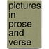 Pictures In Prose And Verse