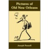 Pictures Of Old New Orleans by Joseph Pennell