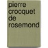 Pierre Crocquet De Rosemond