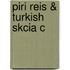 Piri Reis & Turkish Skcia C