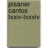 Pisaner Cantos Lxxiv-lxxxiv door Ezra Pound