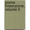 Pisma Historyczne, Volume 3 door Wladyslaw Smolenski