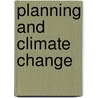 Planning And Climate Change door Great Britain: Department For Communities And Local Government
