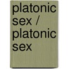 Platonic Sex / Platonic Sex door Ai Lijima