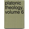 Platonic Theology, Volume 6 door Michael J.B. Allen