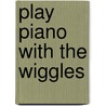 Play Piano With The Wiggles door Onbekend