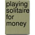 Playing Solitaire For Money
