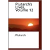 Plutarch's Lives, Volume 12 by Plutarch