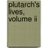Plutarch's Lives, Volume Ii