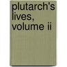Plutarch's Lives, Volume Ii by Plutarch