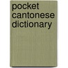 Pocket Cantonese Dictionary door Philip Yungkin Lee