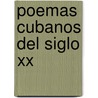 Poemas Cubanos Del Siglo Xx door Autores Varios