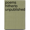 Poems  Hitherto Unpublished door William Peterfield Trent