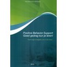 Positive behaviour support / Goed gedrag kun je leren! by J. Sprague