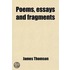 Poems, Essays And Fragments