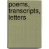 Poems, Transcripts, Letters