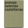 Poesas Selectas Castellanas by Anonymous Anonymous