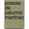 Poesas de Saturnio Martinez by Saturnino Mart�Nez