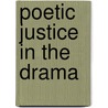 Poetic Justice In The Drama door Michael A. Quinlan