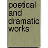 Poetical And Dramatic Works door Gerald Griffin