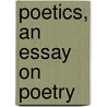 Poetics, An Essay On Poetry by Eneas Sweetland Dallas