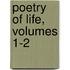 Poetry of Life, Volumes 1-2