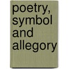 Poetry, Symbol And Allegory by Simon Brittan