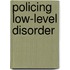 Policing Low-Level Disorder