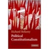 Political Constitutionalism by Richard Bellamy