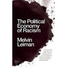 Political Economy of Racism door Melvin M. Leiman