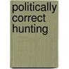 Politically Correct Hunting door Ken Jacobson