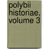 Polybii Historiae, Volume 3