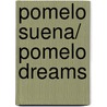 Pomelo Suena/ Pomelo Dreams by Ramonoa Badescu