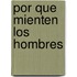 Por Que Mienten Los Hombres