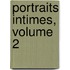 Portraits Intimes, Volume 2