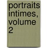 Portraits Intimes, Volume 2 by Adolphe Brisson