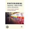 Postcolonial Travel Writing door Onbekend