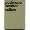 Postmodern Southern Culture door Harry Magdoff
