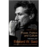 Power, Politics And Culture by Professor Edward W. Said