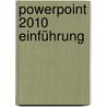 PowerPoint 2010 Einführung door Onbekend