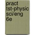 Pract Tst-Physic Sci/Eng 6e