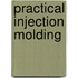 Practical Injection Molding