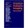 Practical Pediatric Imaging by Unknown