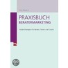 Praxisbuch Beratermarketing door Giso Weynad