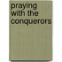 Praying With The Conquerors