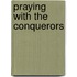 Praying With The Conquerors