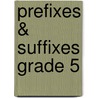 Prefixes & Suffixes Grade 5 door In-House